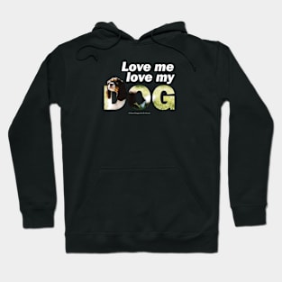 Love me love my dog - king charles spaniel oil painting wordart Hoodie